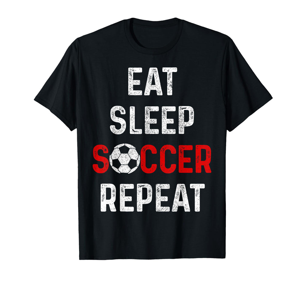 Eat Sleep Soccer Repeat Soccer Player T-Shirt - Fun Novelty Design Unisex