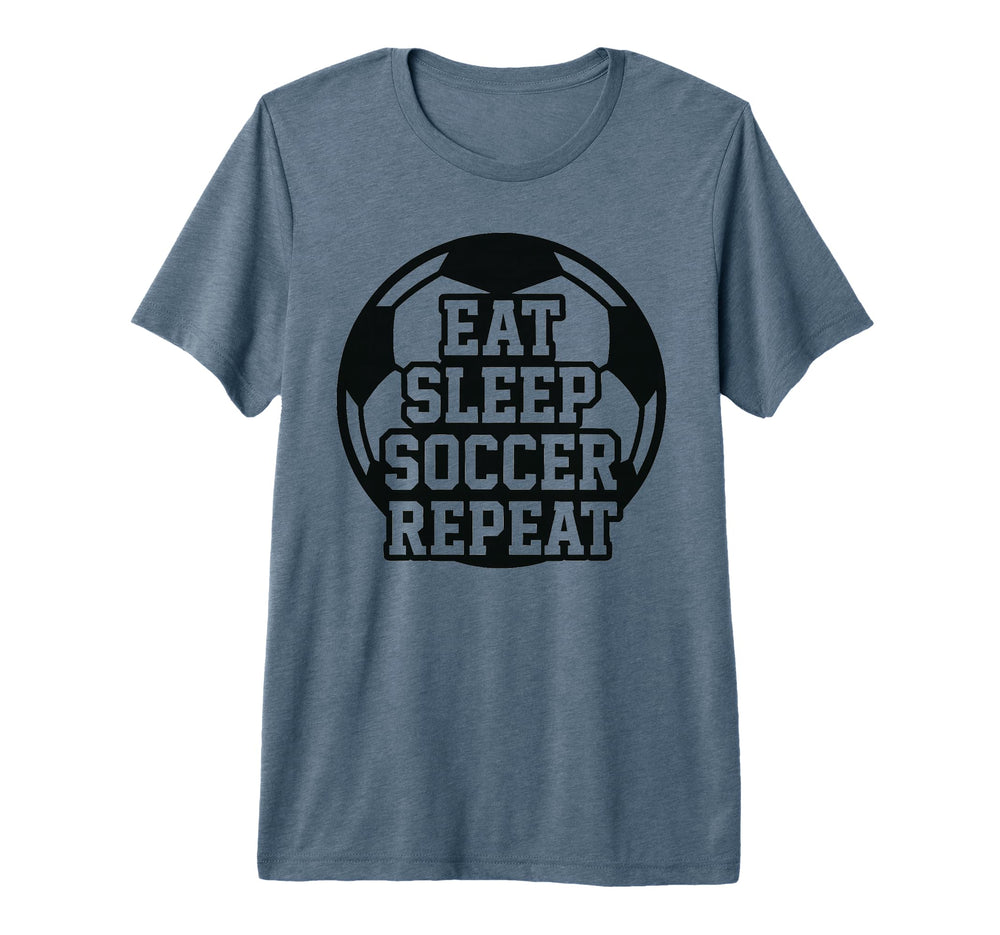 Eat Sleep Soccer Repeat Funny Soccer T-Shirt - Streetwear Style Unisex