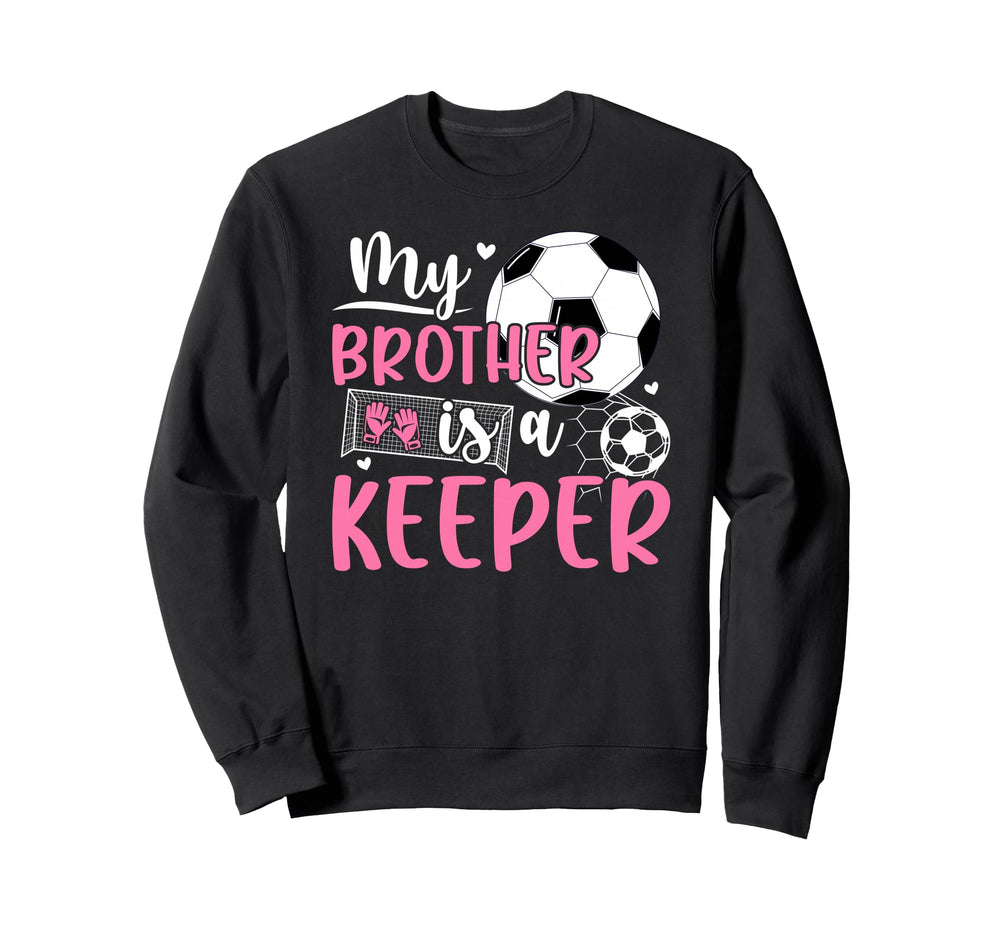 Proud Soccer Keeper Sister Soccer Sweatshirt - Aesthetic Graphic Unisex