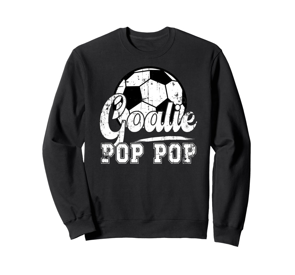 Soccer Goalie Pop Pop Soccer Sweatshirt - Fun Novelty Design Unisex