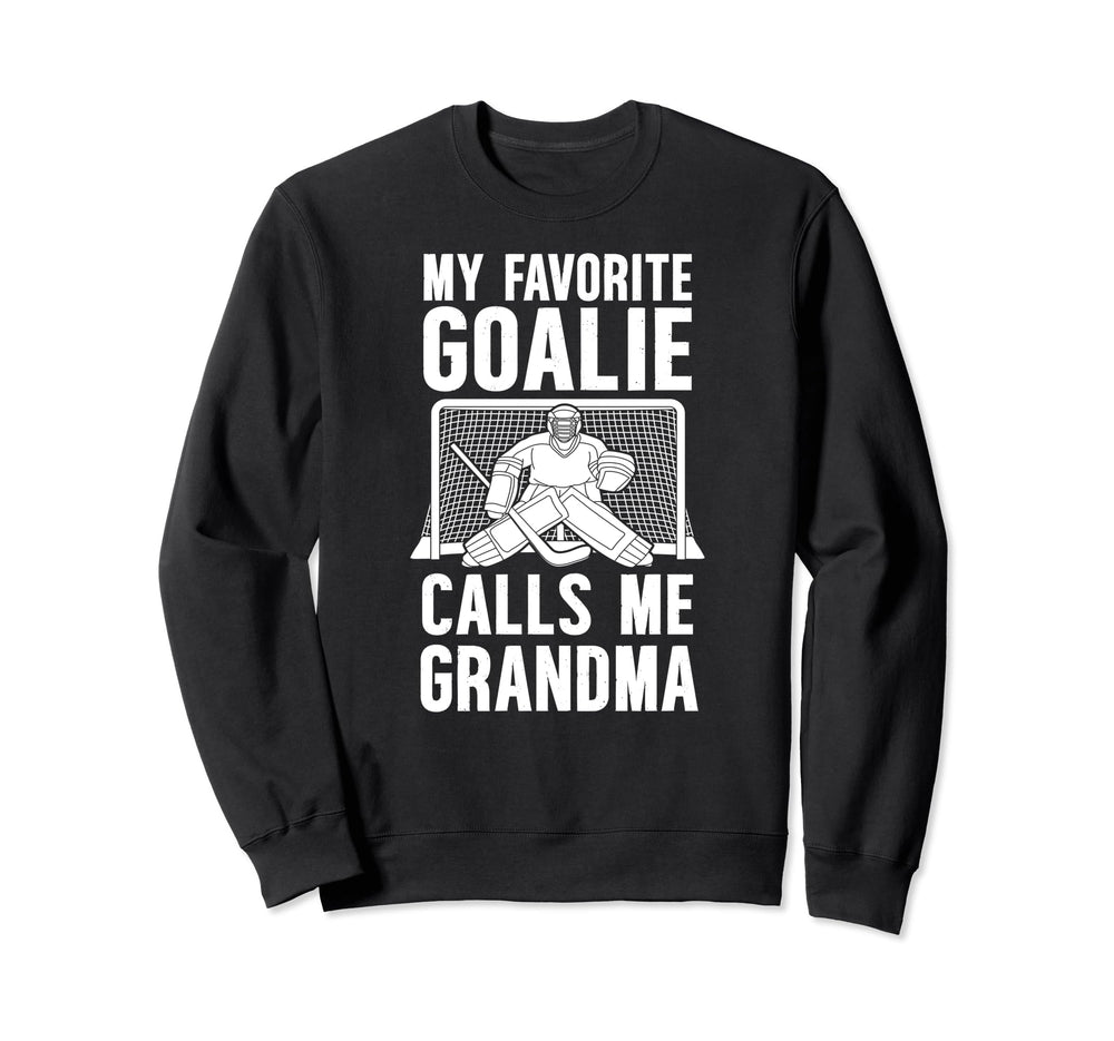 My Favorite Hockey Goalie Grandma Sweatshirt - Novelty Apparel Unisex