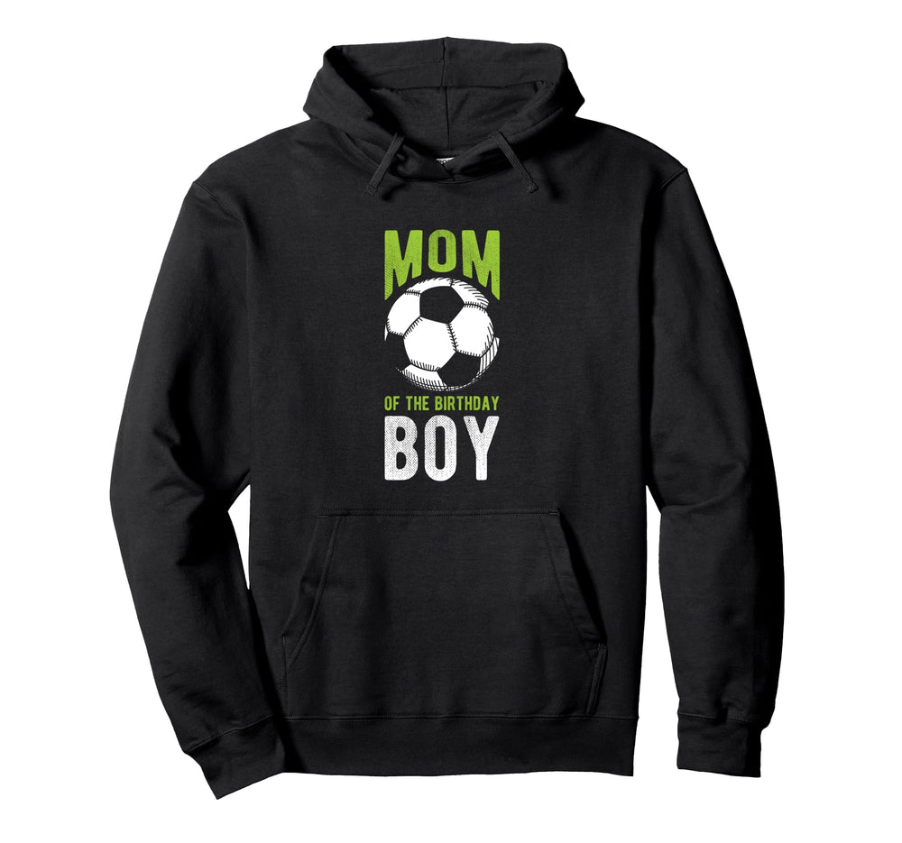 Mom Birthday Soccer Birthday Mom Hoodie - Streetwear Style Men Women