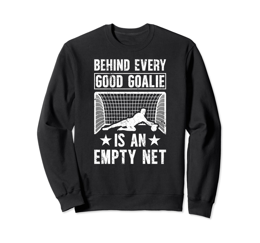 Good Soccer Goalie Soccer Goalkeeper Sweatshirt - Unique Graphic Men Women