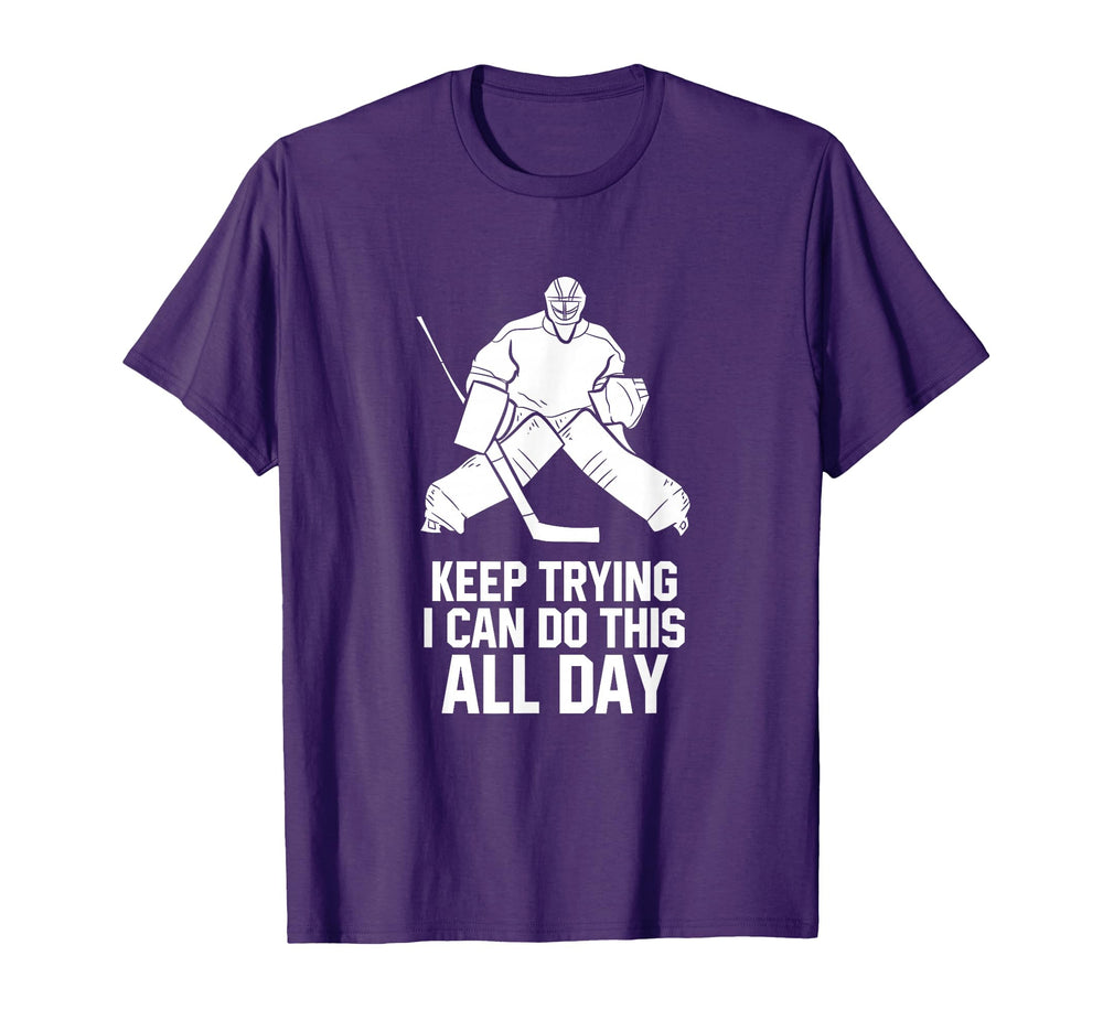 Keep Trying I Can Do This All Day T-Shirt - Aesthetic Graphic Unisex