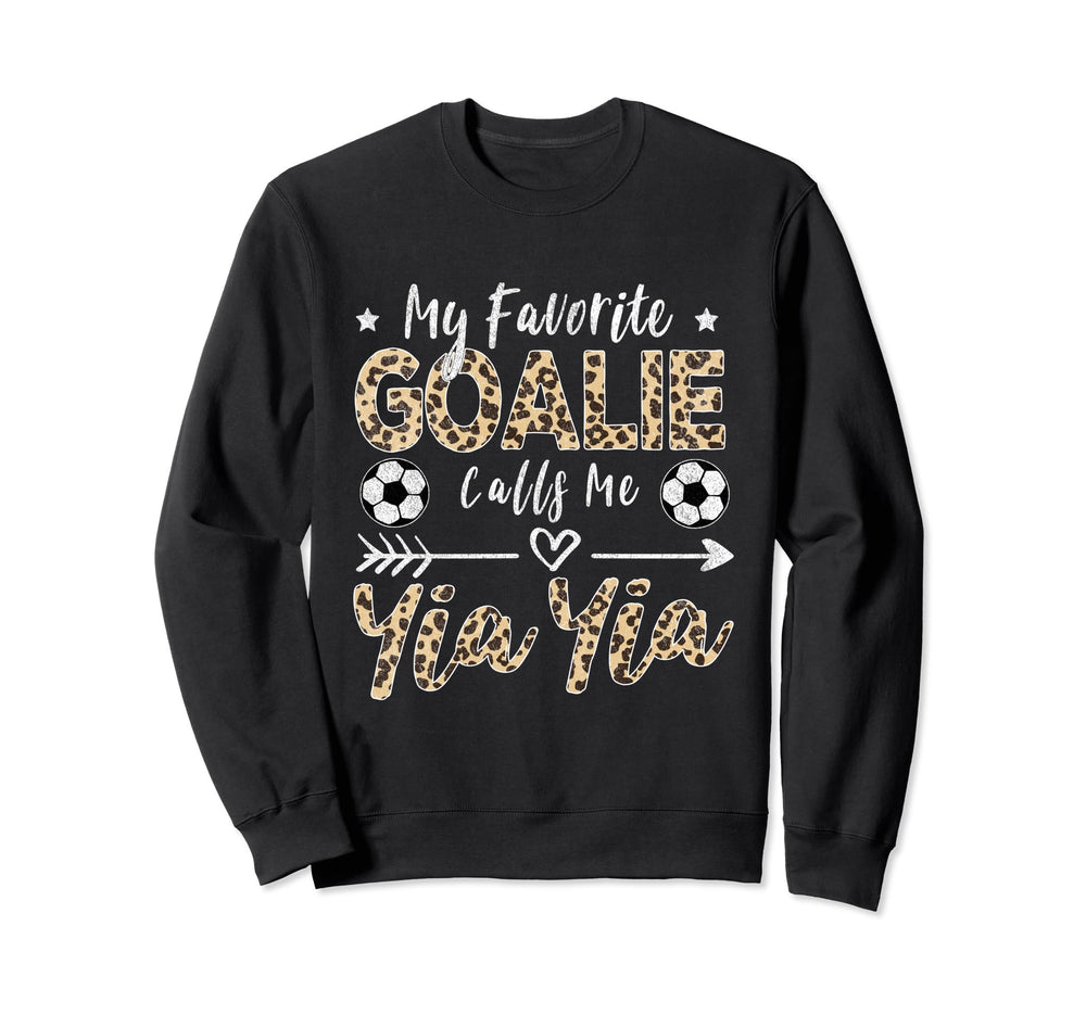 My Favorite Goalie Calls Me Yia Yia Sweatshirt - Unique Graphic Unisex