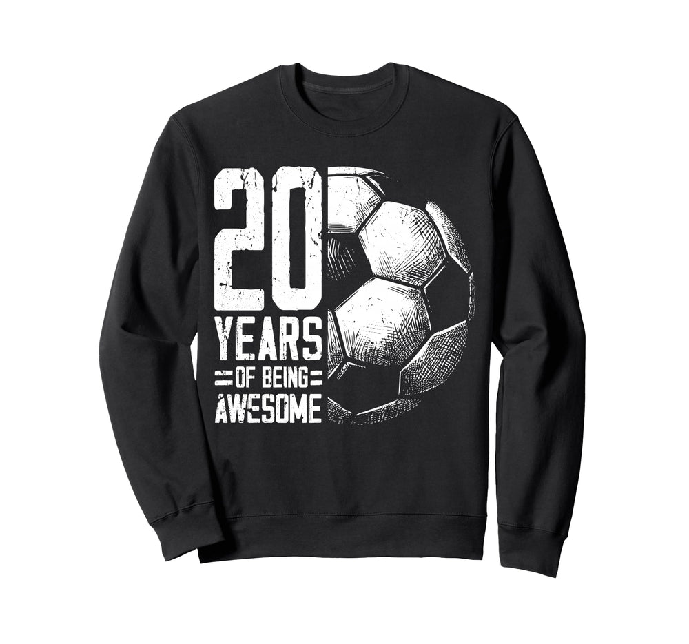 20Th Birthday Soccer Player Sweatshirt - Casual Everyday Wear Men Women