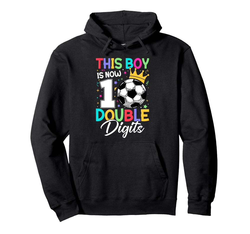 This Now 10 Double Digits Soccer 10 Years Hoodie - Custom Art Print Unisex