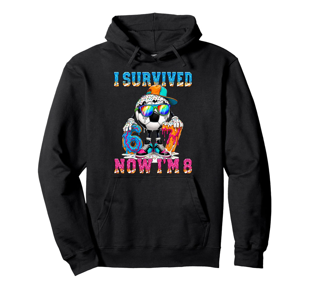 I Survived 67 Im 8 Years Old Soccer 6 7 Hoodie - Novelty Apparel Unisex