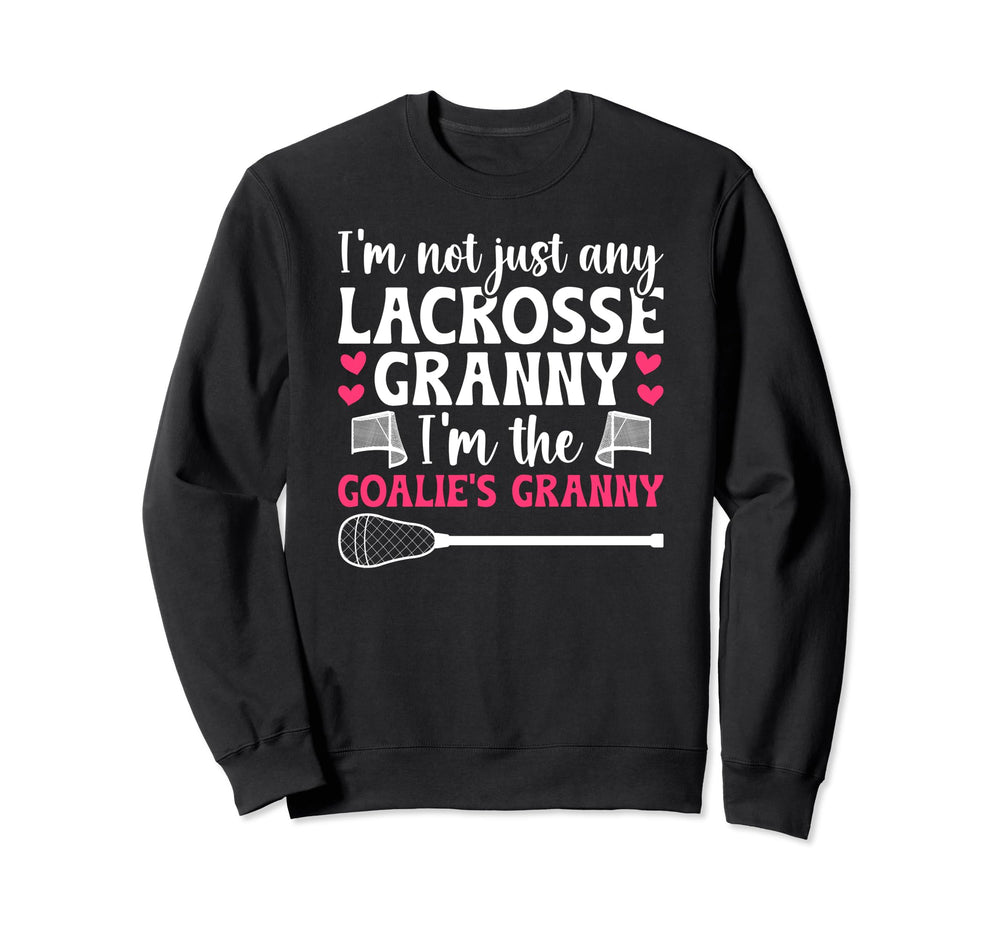 Im Lacrosse Goalie Granny Lacrosse Sweatshirt - Trendy Graphic Men Women