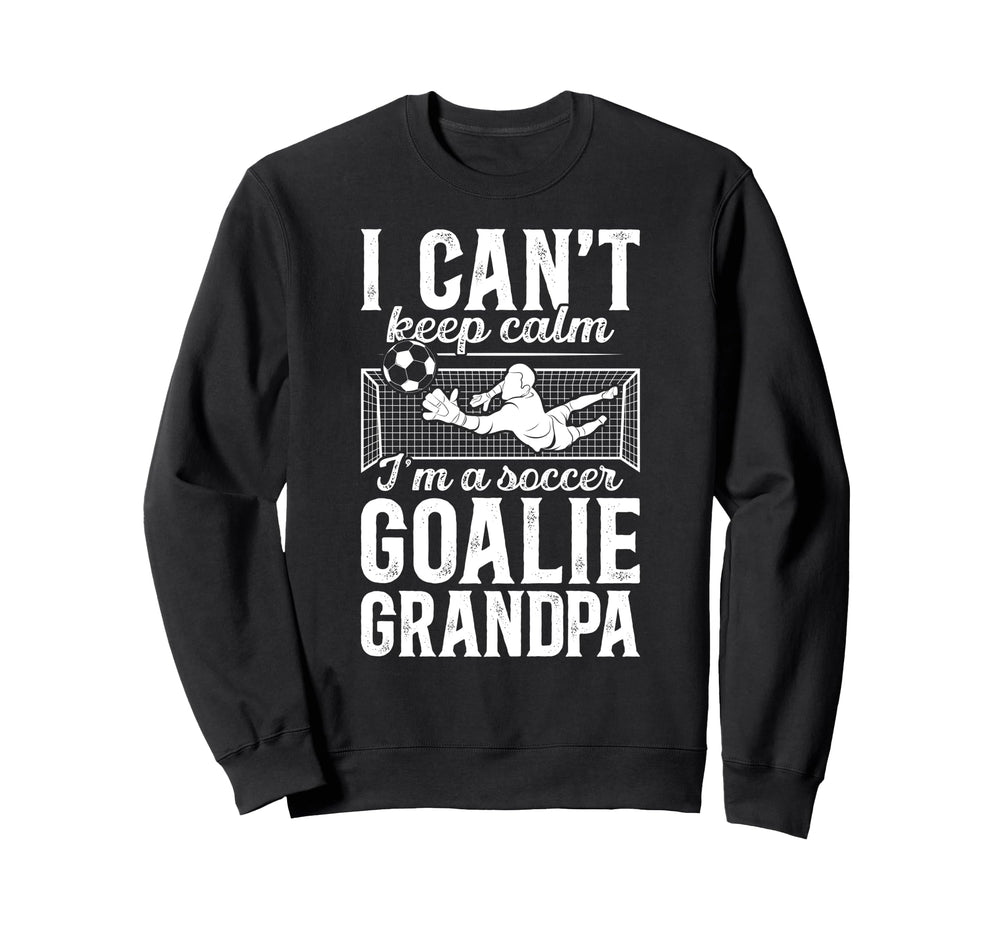 Im Soccer Goalie Grandpa Soccer Sweatshirt - Streetwear Style Men Women