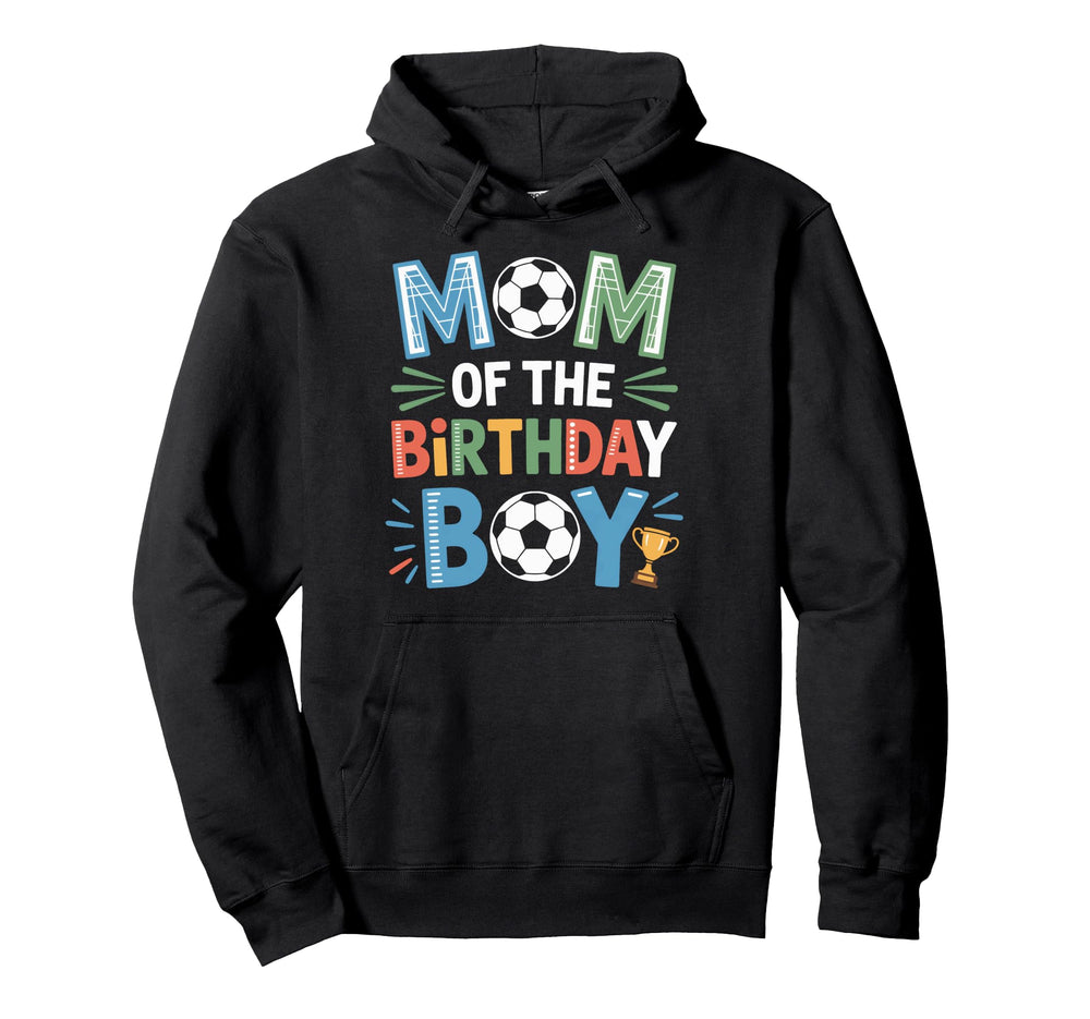 Soccer Birthday Mom Life Footy Family Hoodie - Fun Novelty Design Unisex