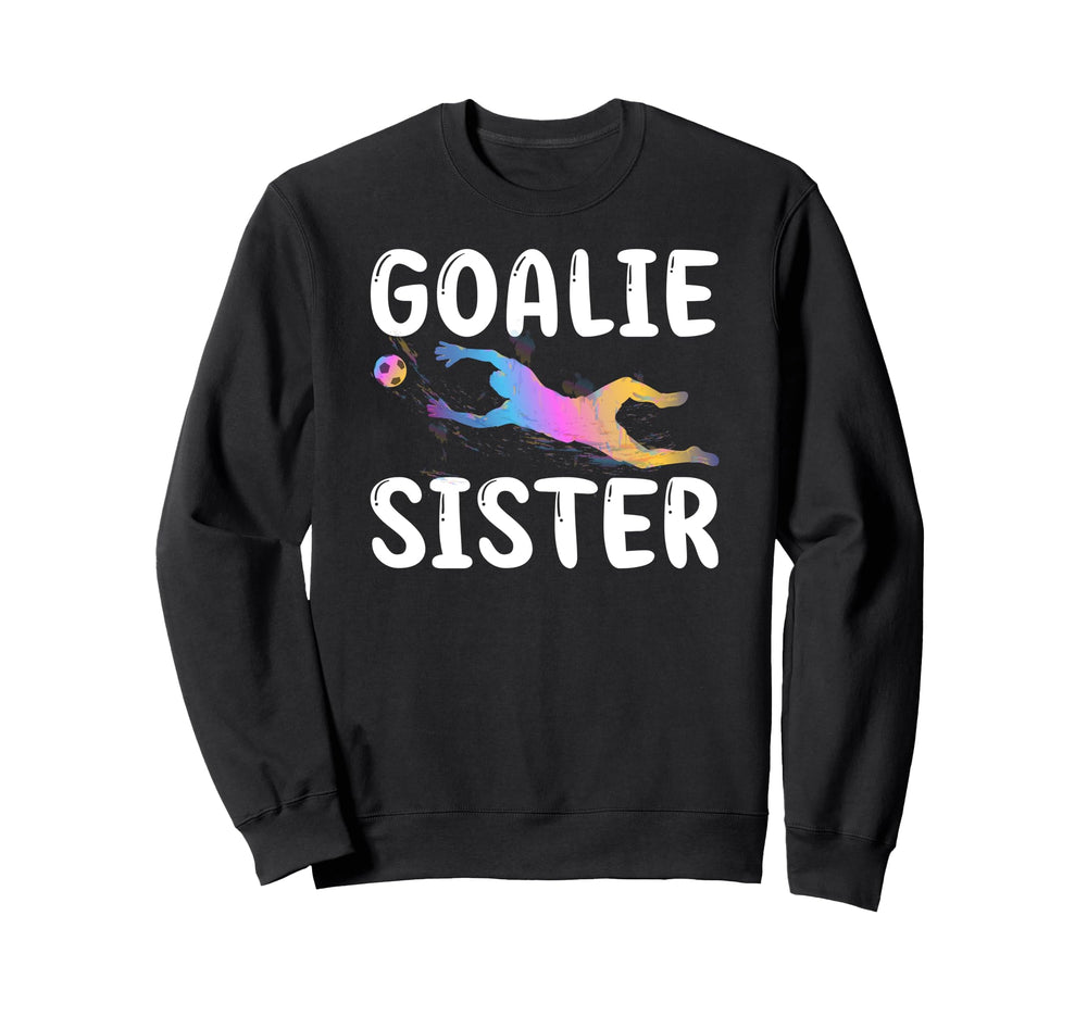 Soccer Goalie Sister Soccer Keeper Sweatshirt - Minimalist Print Unisex