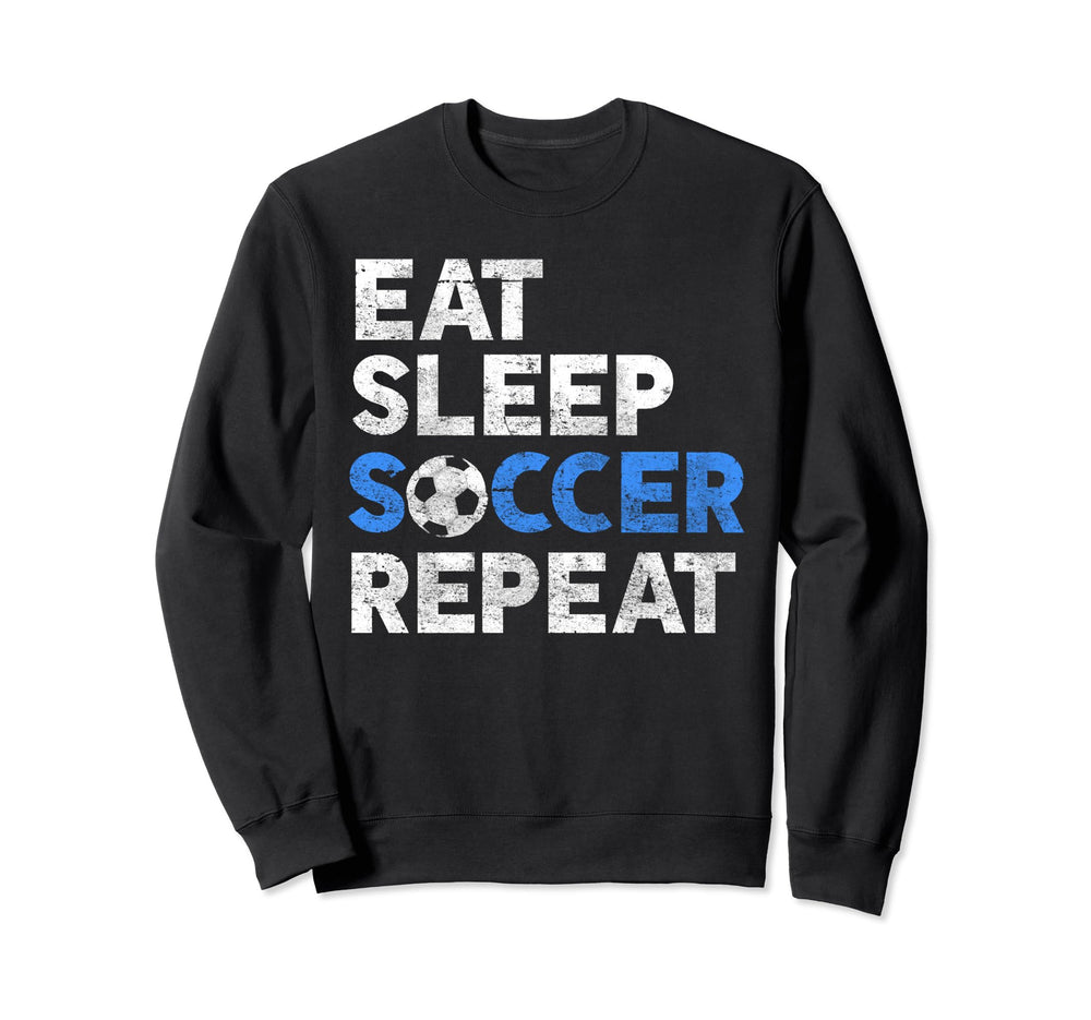 Eat Sleep Soccer Repeat Sport Sweatshirt - Streetwear Style for Adults