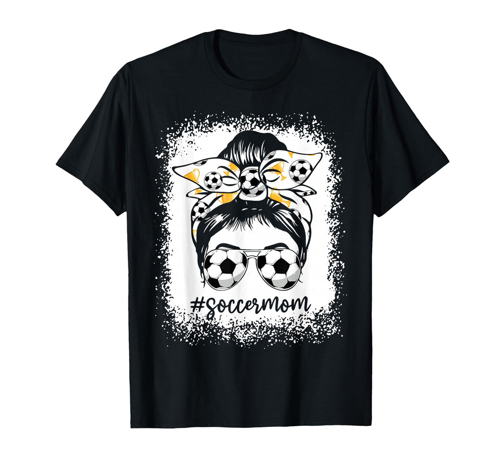 Bleached Soccer Mom Messy Bun Soccer Lover T-Shirt - Unique Graphic Unisex
