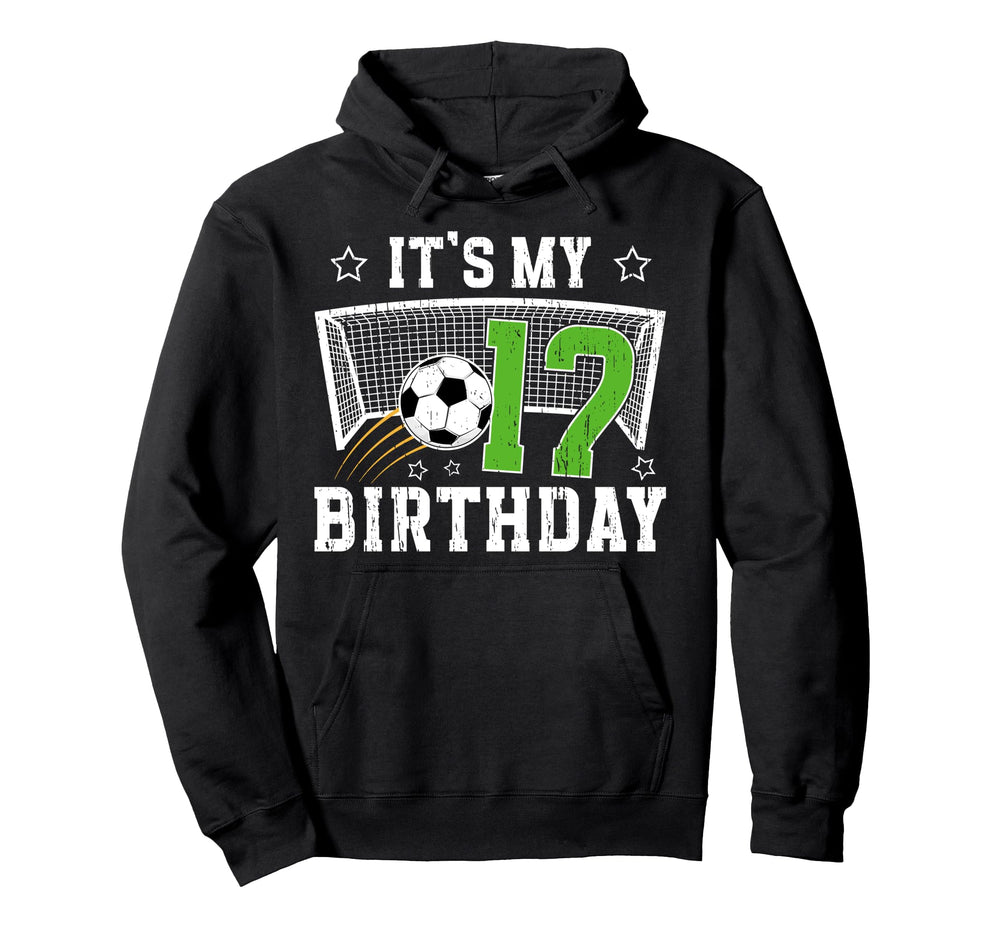 17Th Birthday Soccer Seventeen Year Old Hoodie - Novelty Apparel Men Women