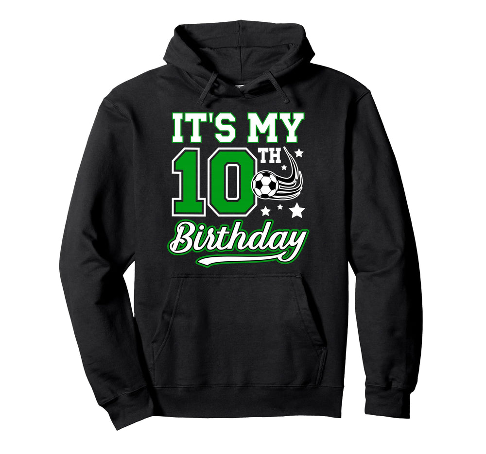 10Th Soccer Birthday Party 10 Year Hoodie - Casual Everyday Wear Men Women