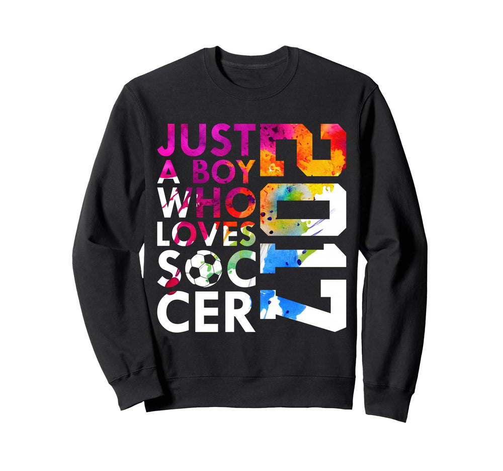 2017 Just Who Loves Soccer 9Th Sweatshirt - Aesthetic Graphic Unisex