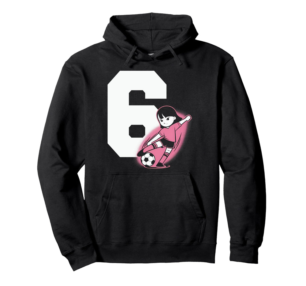 6 Soccer Birthday Gift Soccer Fan Sports Hoodie - Unique Graphic Unisex