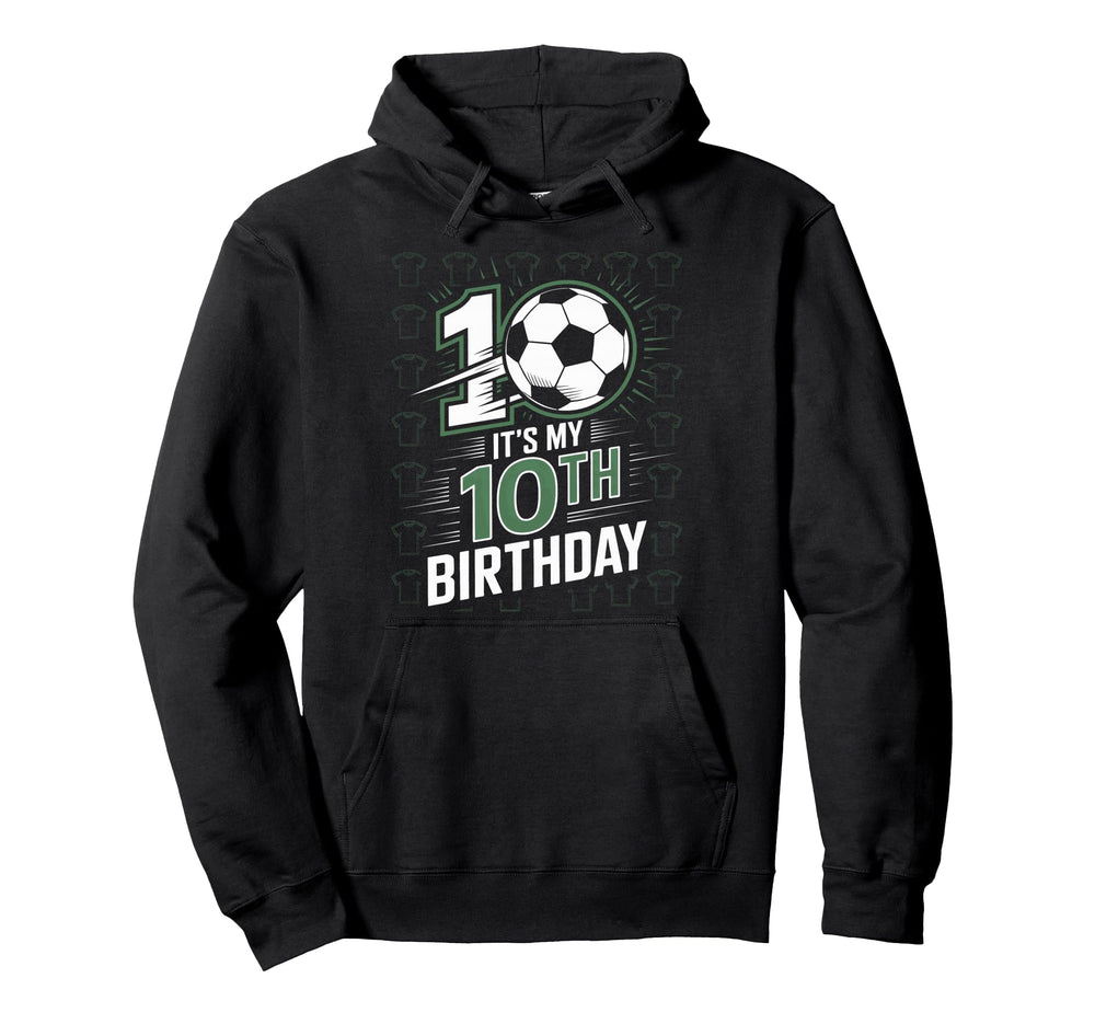 Turning 10 Soccer Themed Birthday Party Hoodie - Novelty Apparel for Adults
