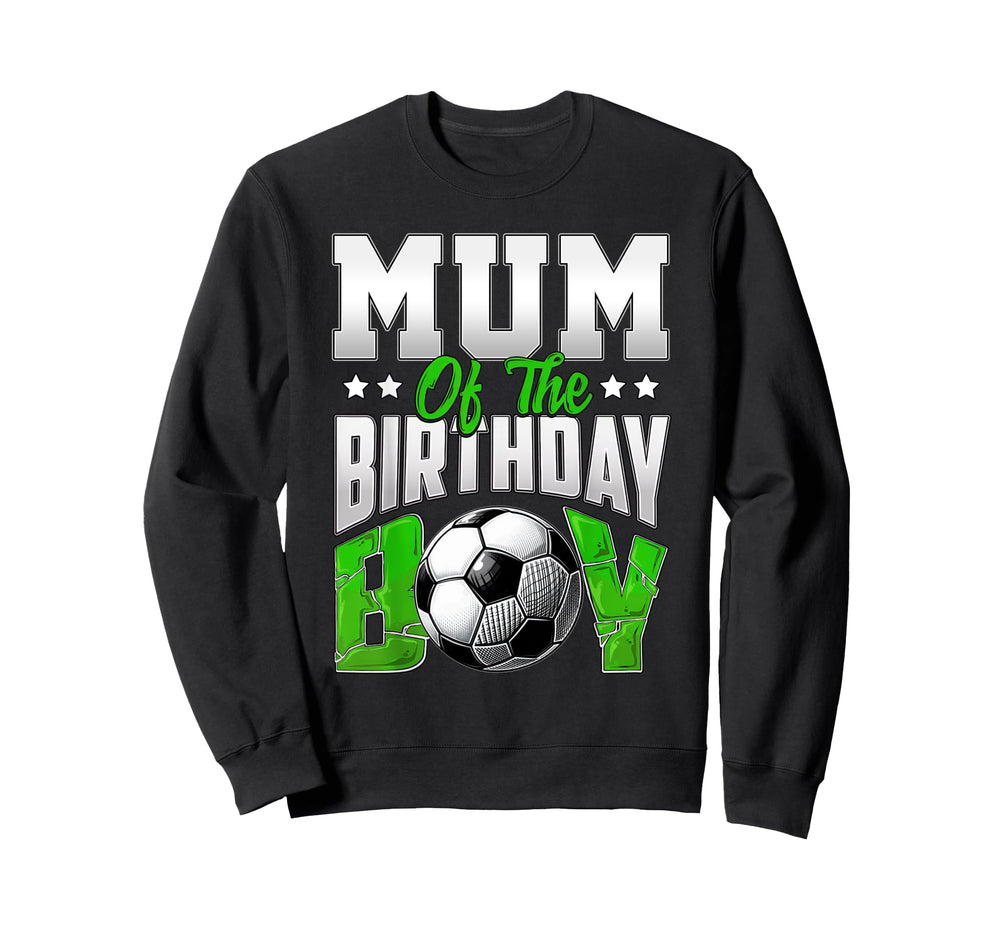 Mum Birthday Soccer Family Sweatshirt - Fun Novelty Design for Adults