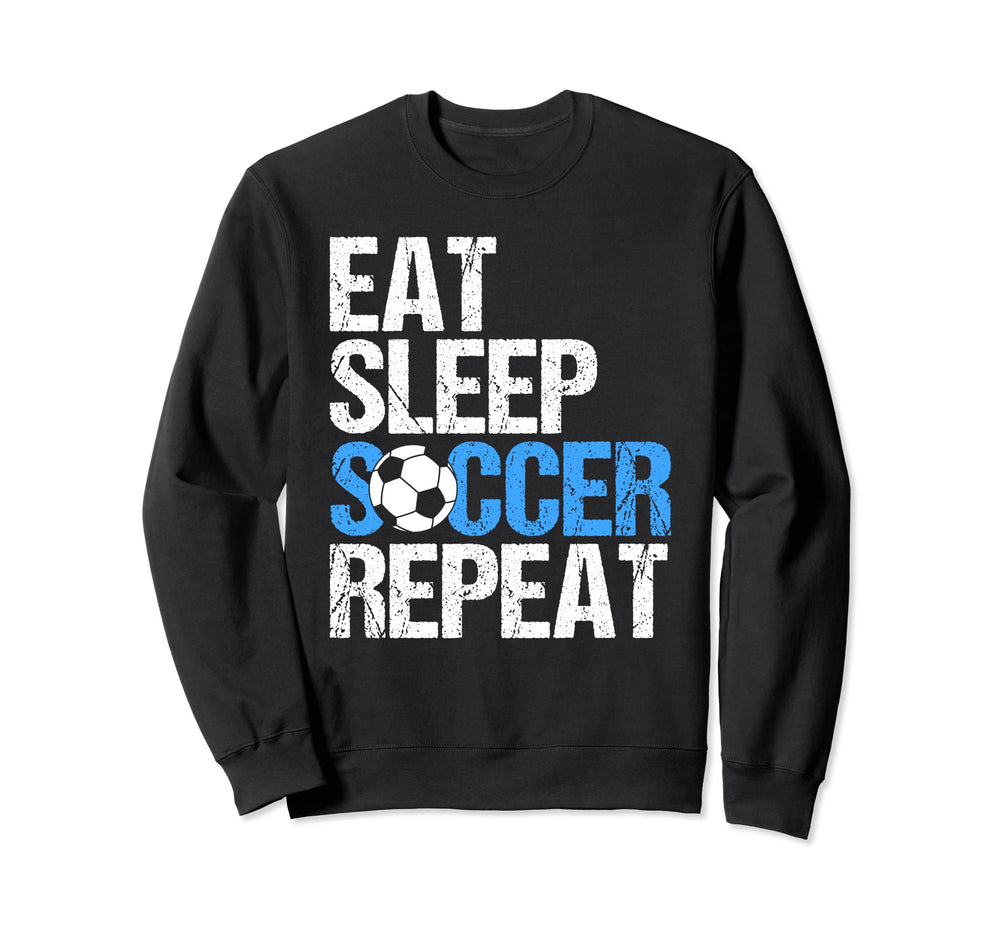 Eat Sleep Soccer Repeat Sweatshirt - Aesthetic Graphic for Adults