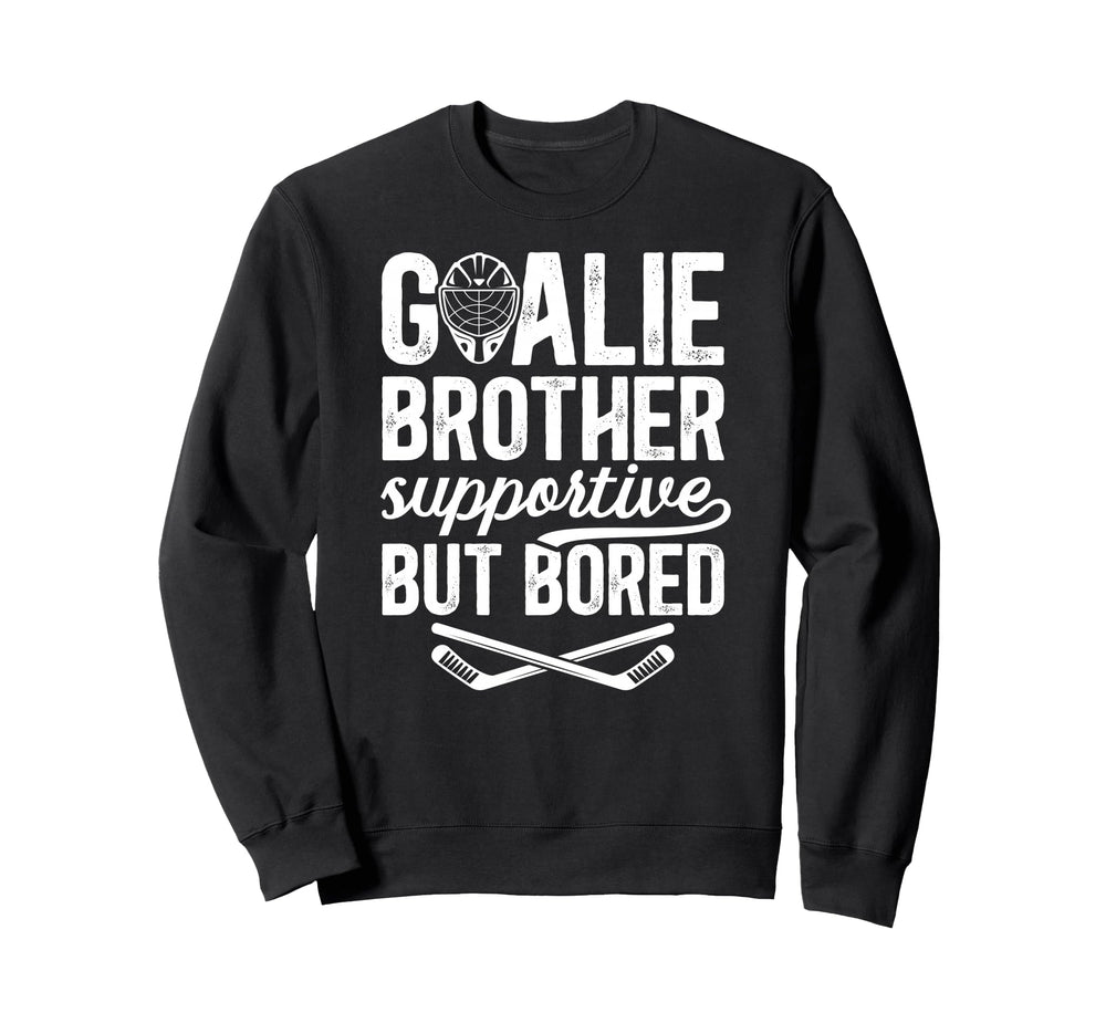 Hockey Goalie Brother Supportive Sweatshirt - Streetwear Style Unisex