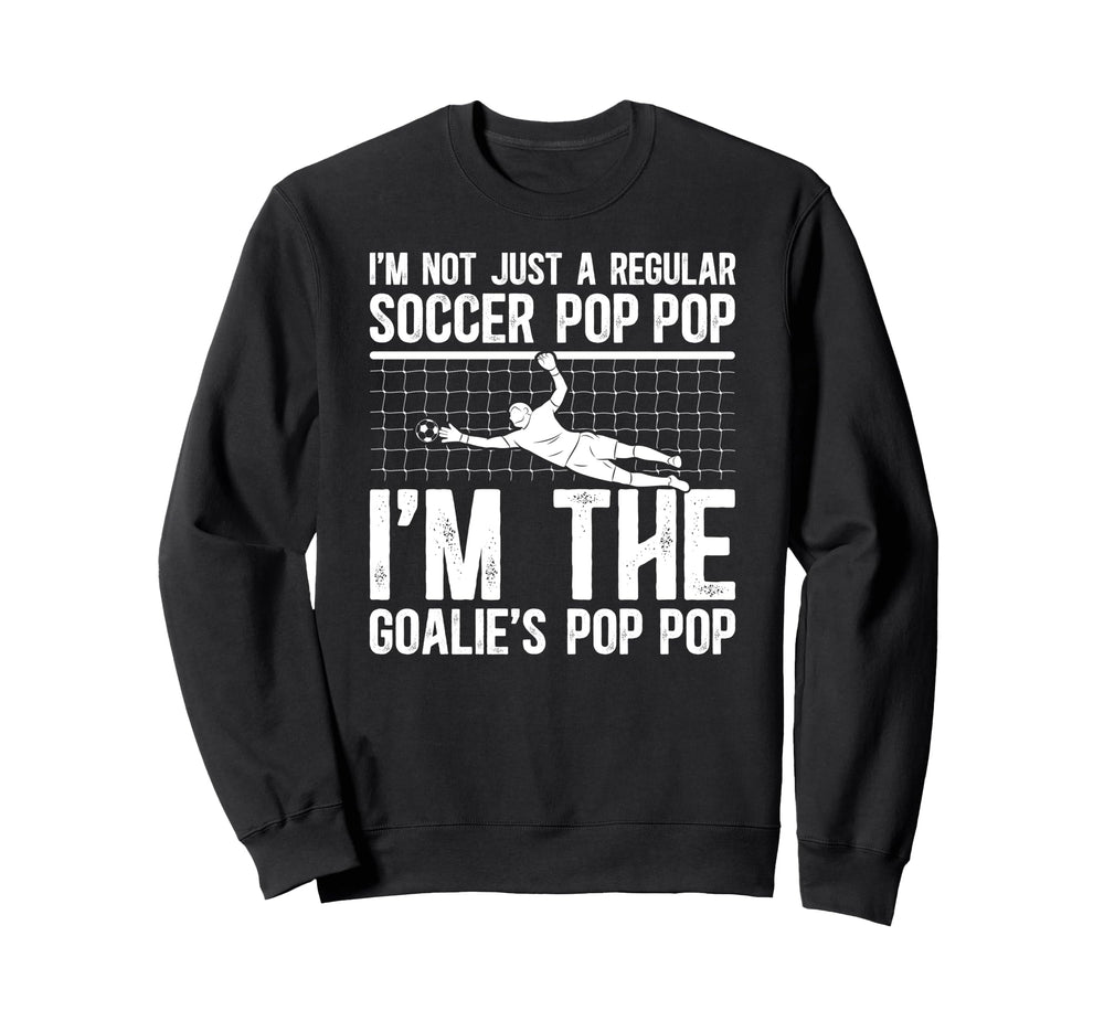Im Soccer Goalie Pop Pop Soccer Sweatshirt - Casual Everyday Wear Unisex