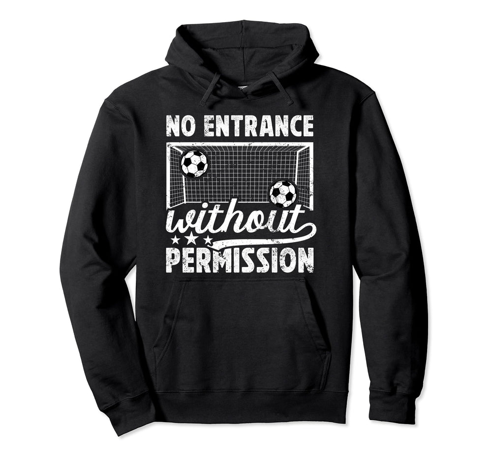 No Entrance Soccer Goalkeeper Soccer Hoodie - Aesthetic Graphic for Adults