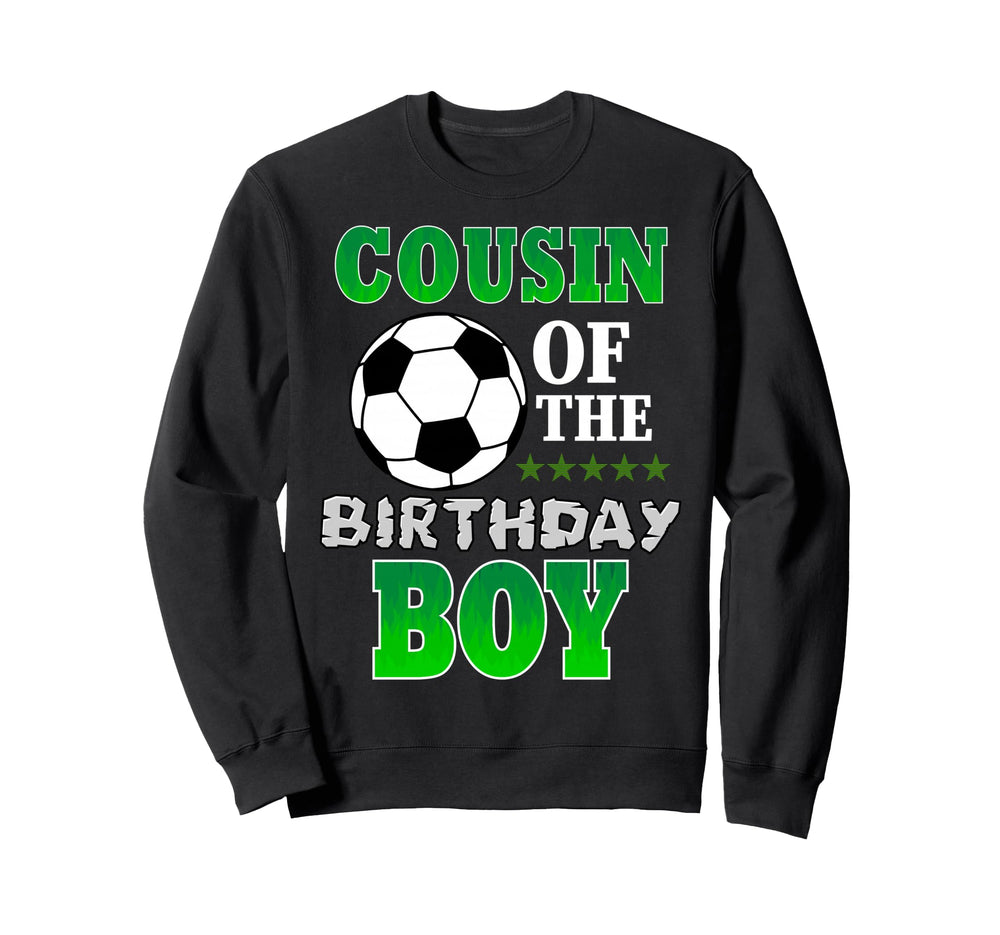 Cousin Birthday Soccer Stars Outfit Sweatshirt - Novelty Apparel Unisex