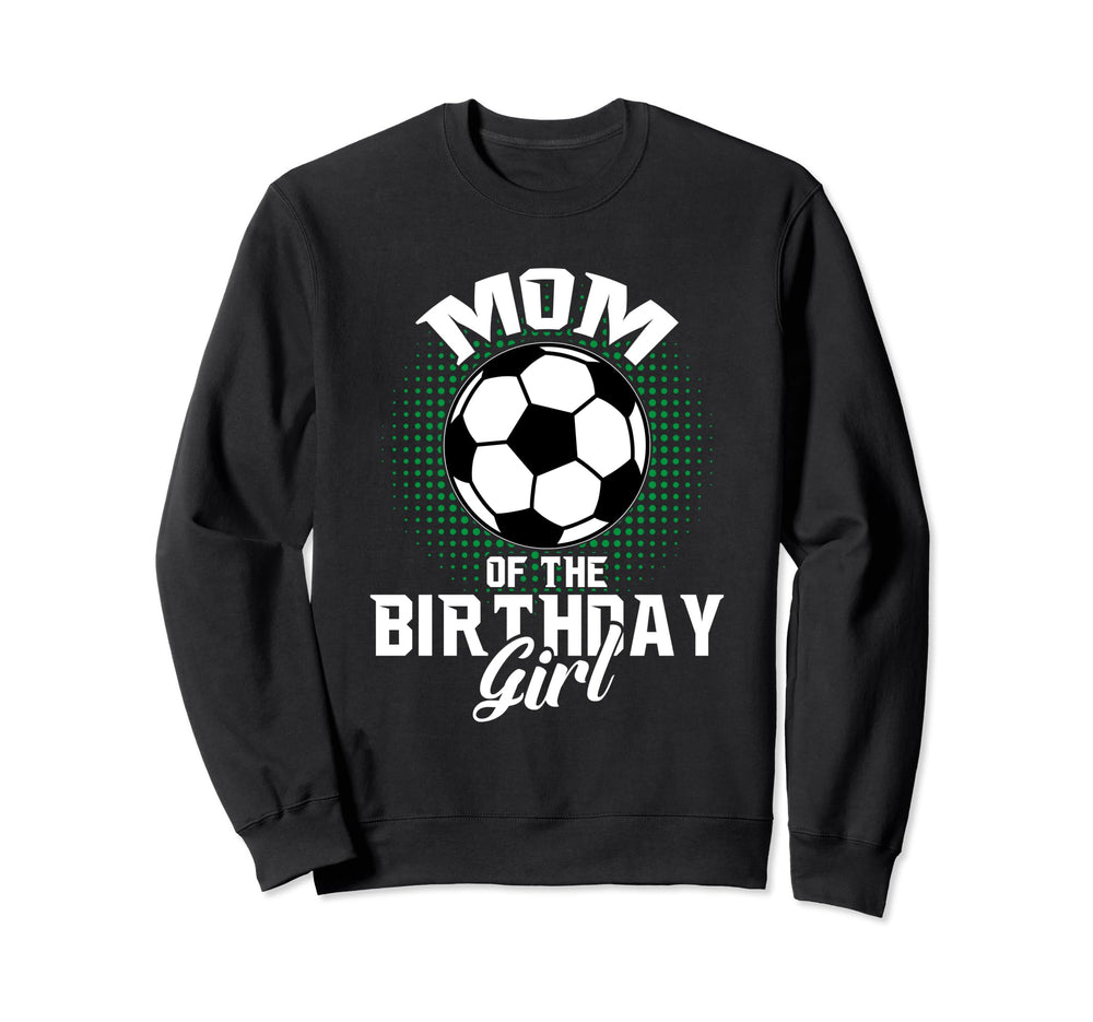 Mom Birthday Soccer Lover Gifts Sweatshirt - Streetwear Style for Adults