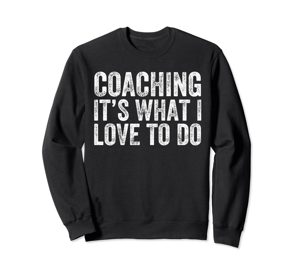 Coaching Love Funny Soccer Coaches Sweatshirt - Graphic Print Men Women