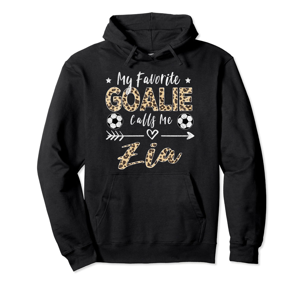 My Favorite Goalie Calls Me Zia Hoodie - Aesthetic Graphic for Adults