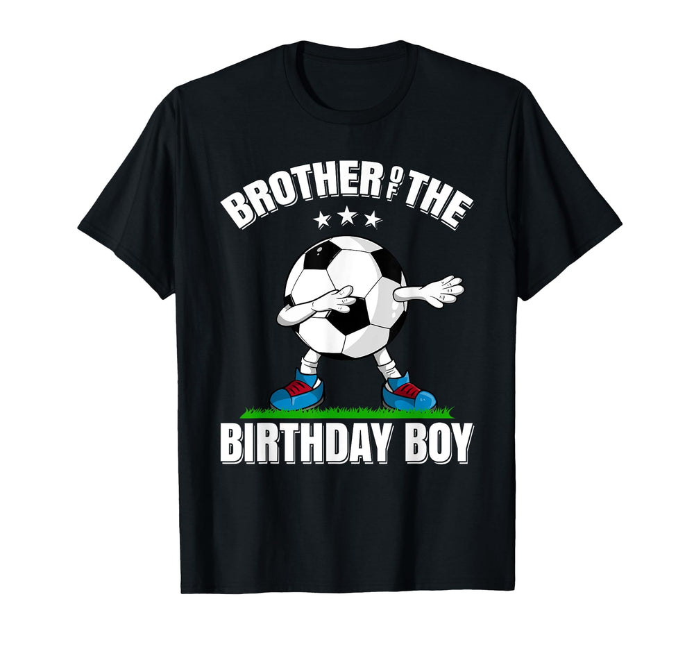 Brother Birthday Funny Dabbing Soccer T-Shirt - Trendy Graphic Men Women