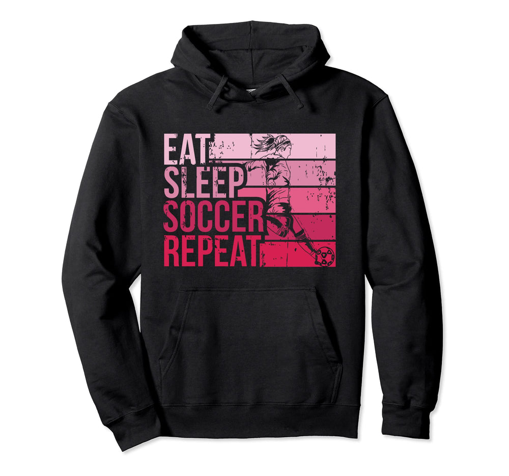 Eat Sleep Soccer Repeat Funny Footballer Hoodie - Trendy Graphic Unisex