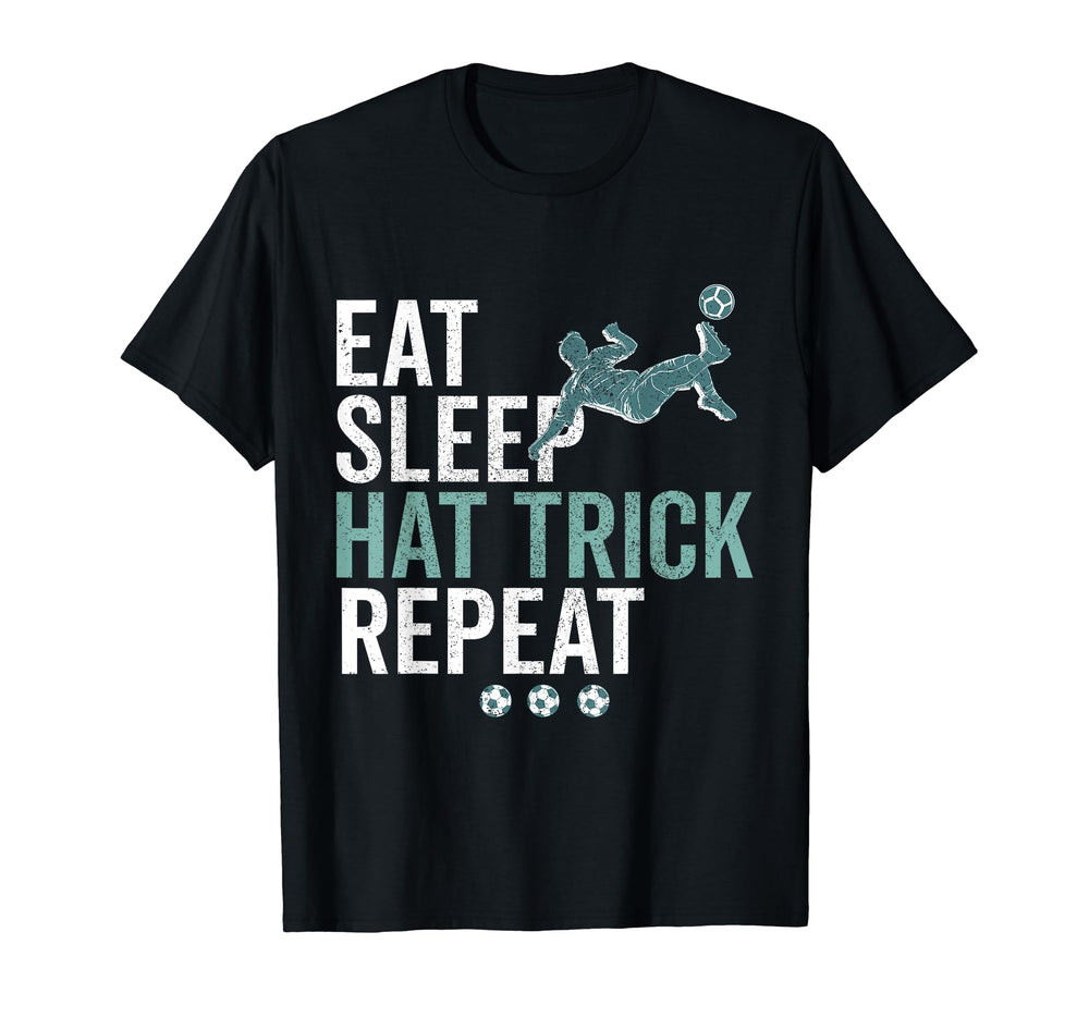 Eat Sleep Hat Trick Repeat Soccer T-Shirt - Custom Art Print for Adults