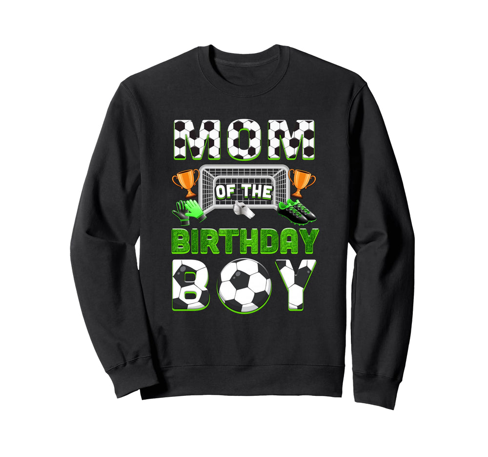 Mom Birthday Soccer Family Sweatshirt - Casual Everyday Wear Men Women