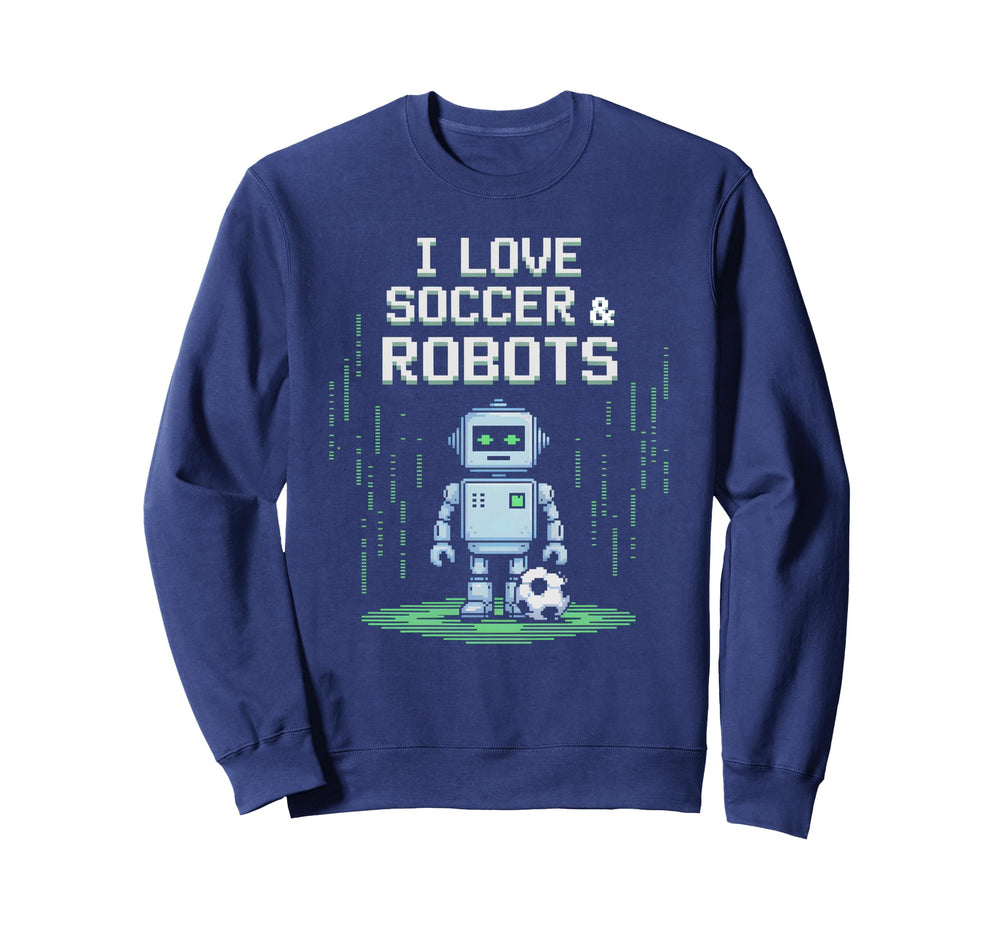 Kawaii Love Soccer Robots Just Who Sweatshirt - Unique Graphic Unisex