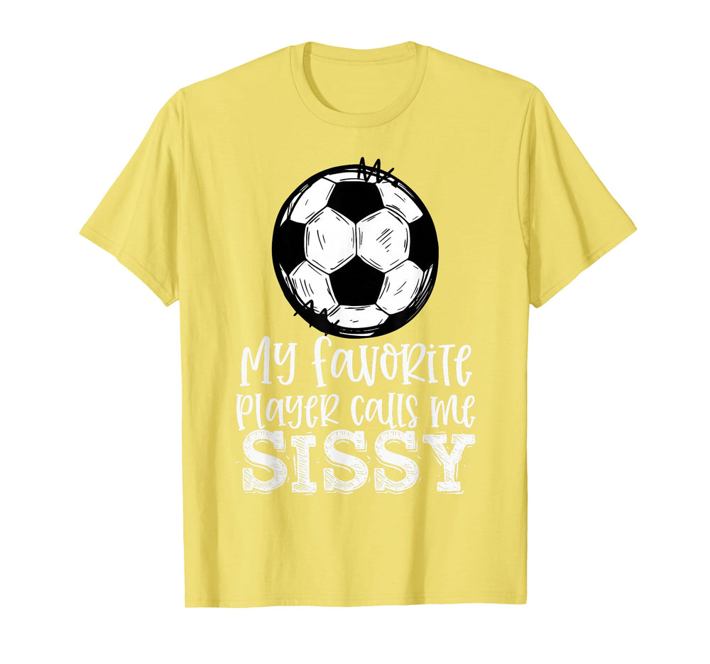 Soccer My Favorite Player Calls Me T-Shirt - Novelty Apparel for Adults
