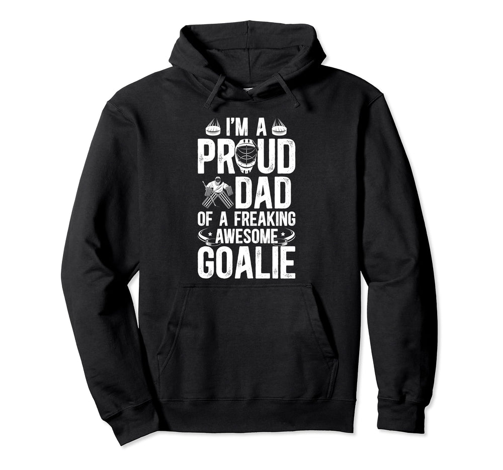 Proud Dad Hockey Goalie Dad Ice Hockey Hoodie - Novelty Apparel for Adults