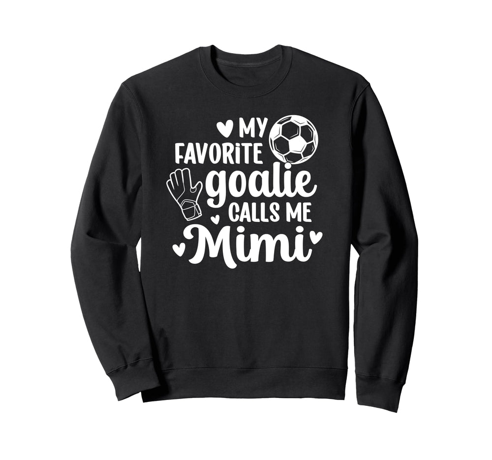 Proud Soccer Goalie Mimi Soccer Sweatshirt - Streetwear Style Unisex