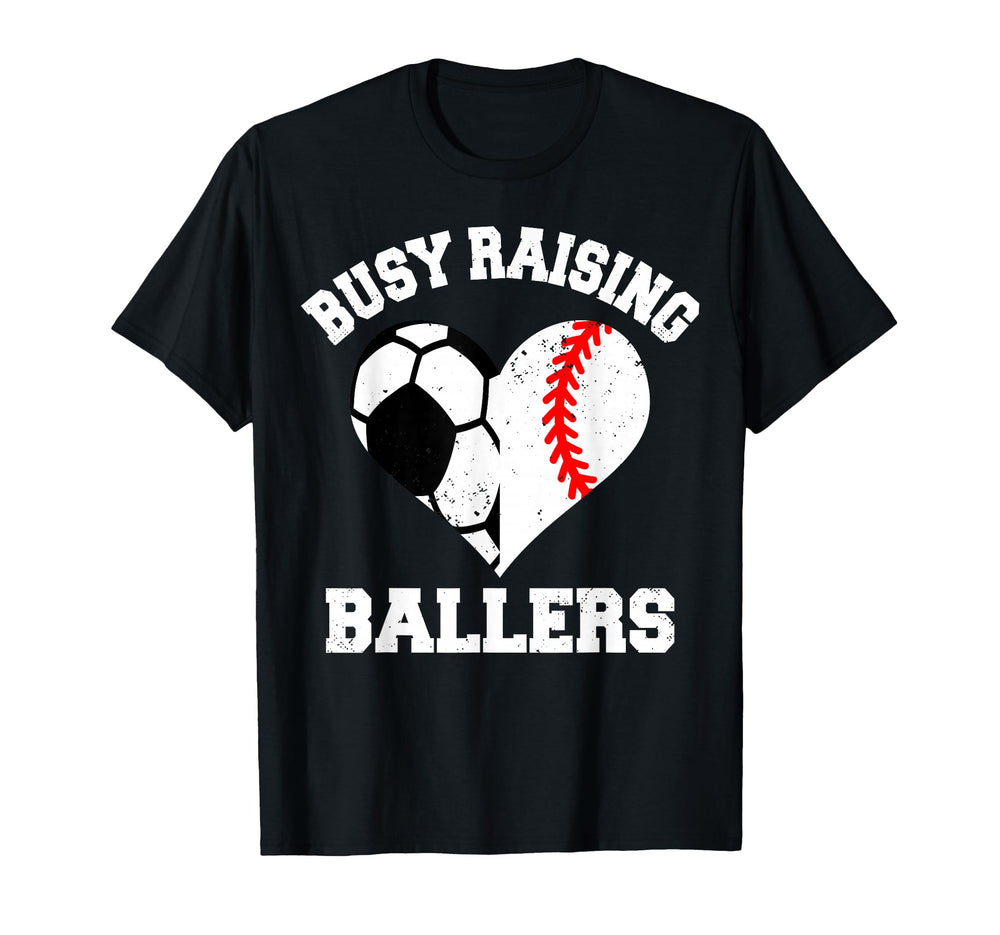 Busy Raising Ballers Soccer Baseball T-Shirt - Unique Graphic Men Women