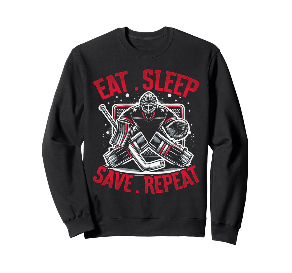 Eat Sleep Save Repeat Ice Hockey Sweatshirt - Unique Graphic Men Women