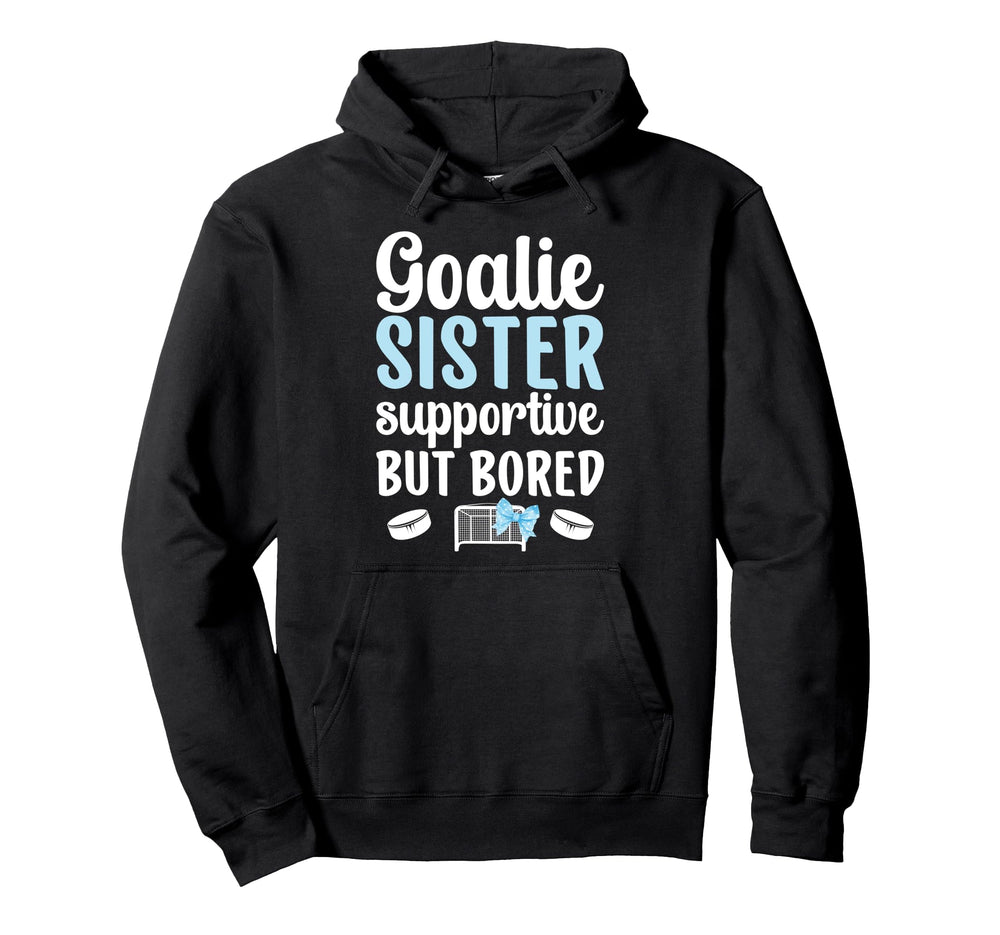 Hockey Goalie Sister Supportive Ice Hoodie - Custom Art Print for Adults