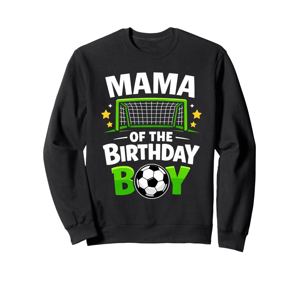 Mama Birthday Soccer Ball Sweatshirt - Unique Graphic Men Women