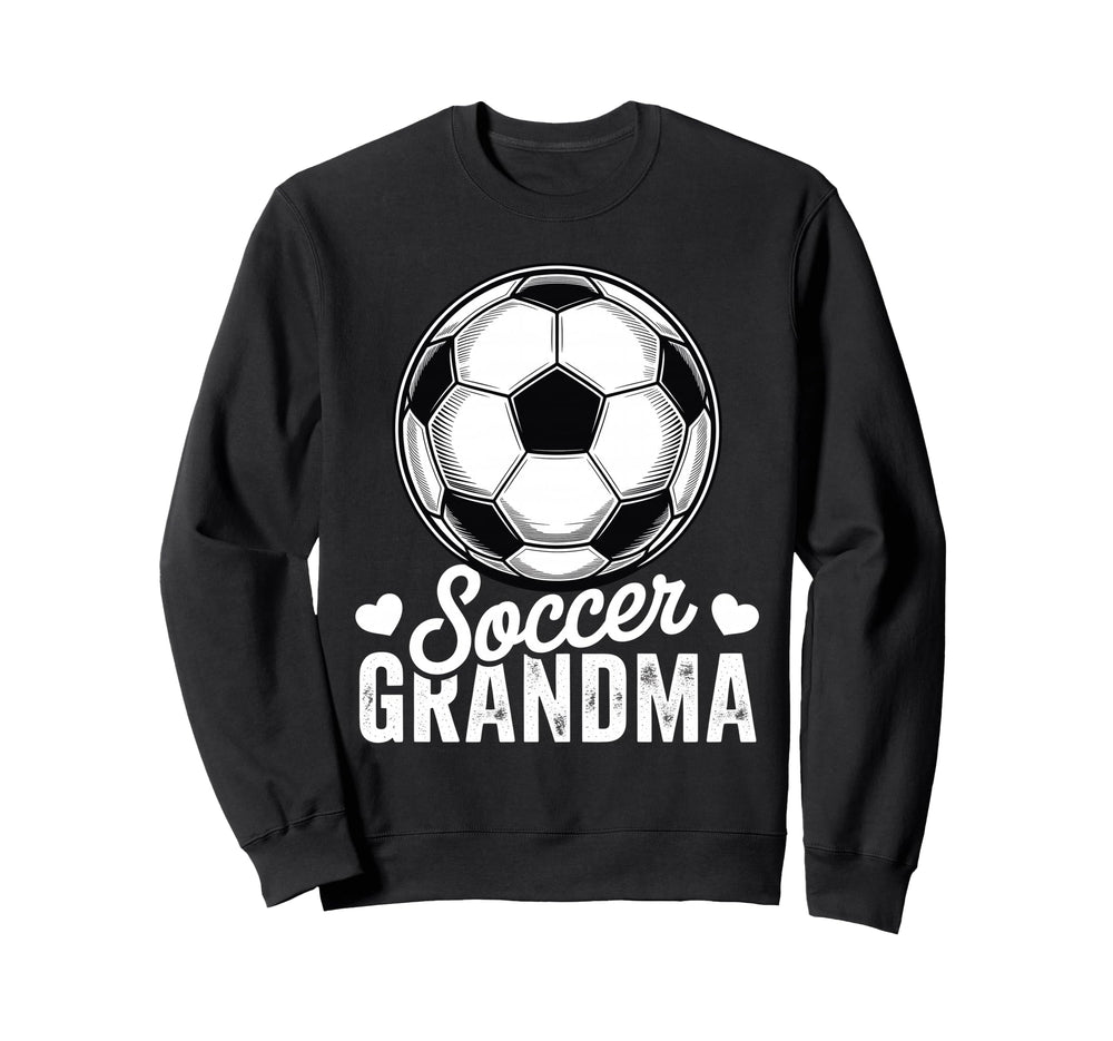 Funny Soccer Grandma Mothers Day Sweatshirt - Novelty Apparel Unisex