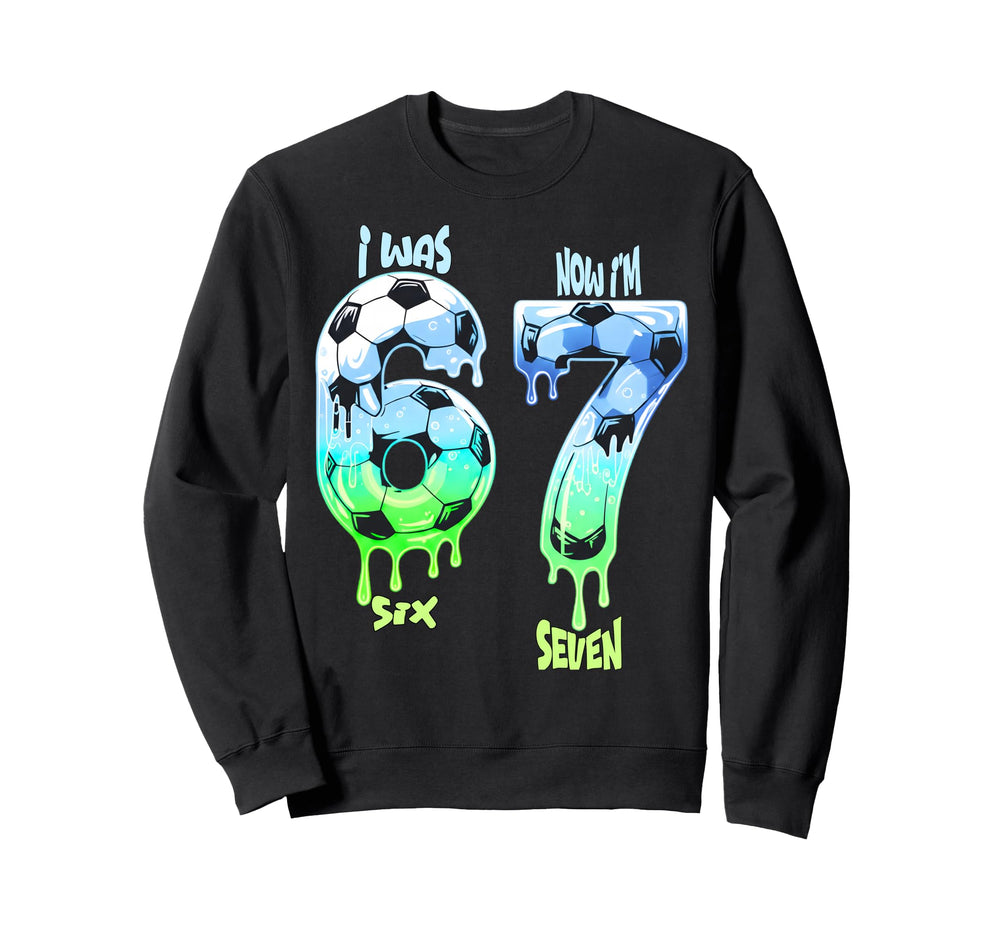 7Th Birthday Soccer I Was 6 Now Sweatshirt - Minimalist Print for Adults