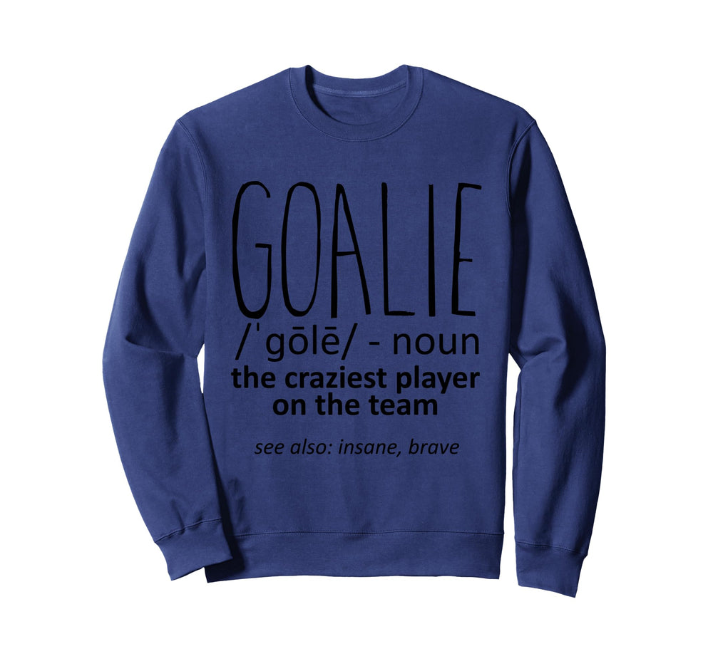Goalie Gear Goalkeeper Definition Sweatshirt - Custom Art Print Unisex