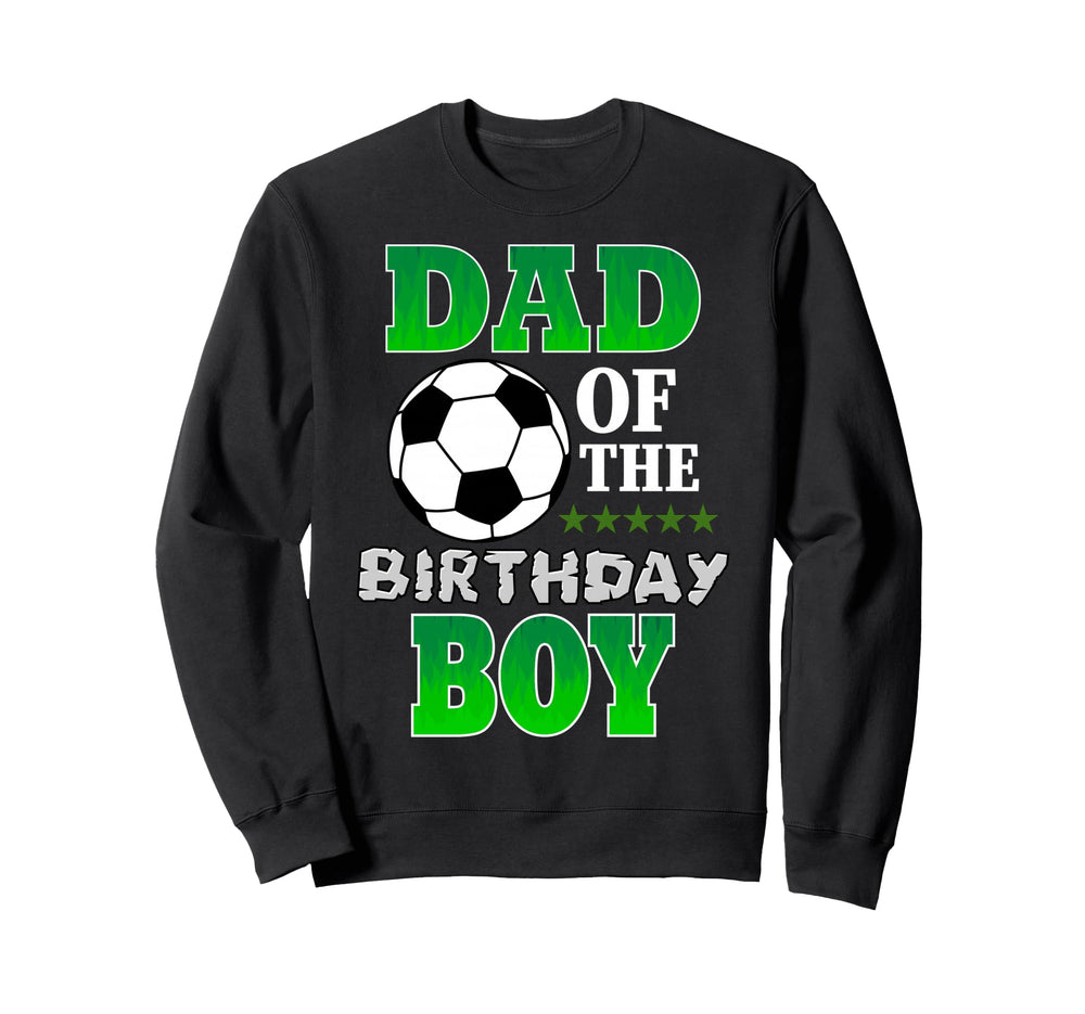 Dad Birthday Soccer Stars Outfit Sweatshirt - Aesthetic Graphic Men Women