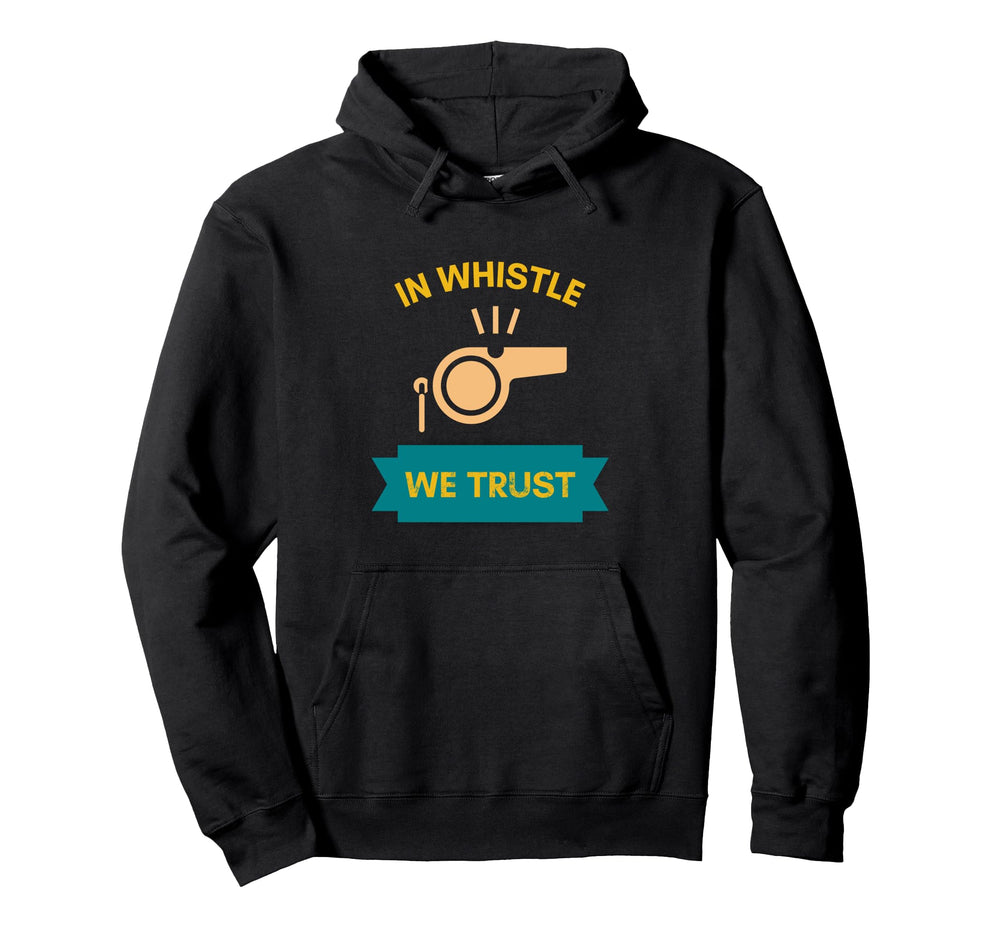 Whistle We Trust Soccer Referee Sports Hoodie - Unique Graphic for Adults