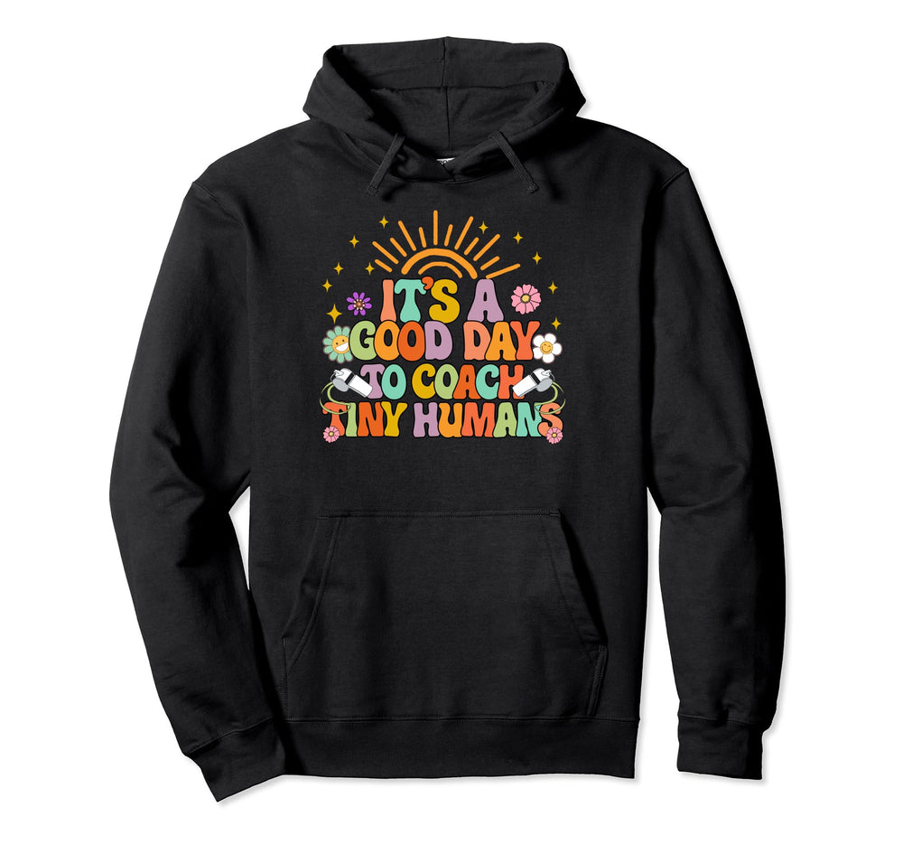 Coach Soccer Coach Its Good Day To Hoodie - Custom Art Print Men Women